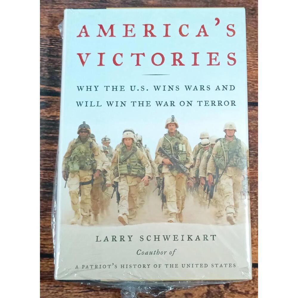 America's Victories: Why the U.S. Wins Wars and Will Win the War on Terror by L.